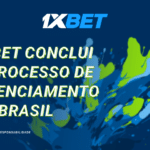 1xBet conclui o processo de licenciamento no Brasil: o que isso significa para os jogadores