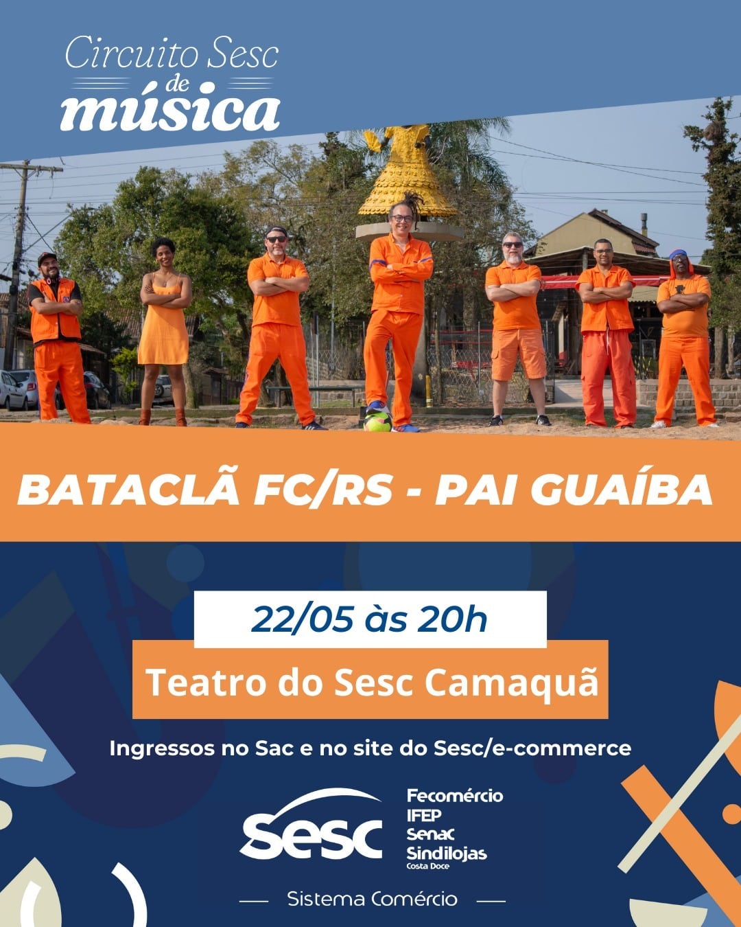 Teatro do Sesc Camaquã recebe show da banda Bataclã FC – Pai Guaíba
