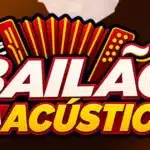 Bailão da Acústica estreia neste sábado (05)