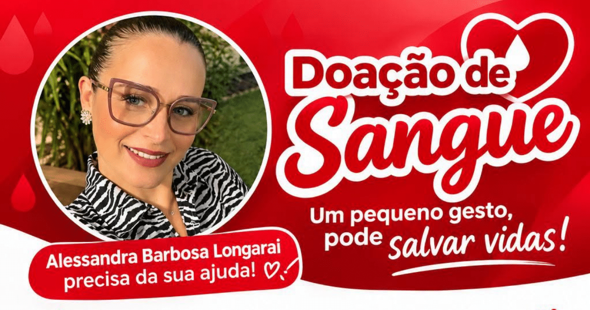 Campanha mobiliza doadores de sangue para ajudar Alessandra Barbosa Longarai
