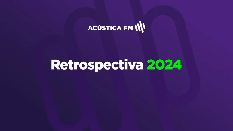 RETROSPECTIVA 2024: Acústica FM transmite programa especial nesta sexta-feira