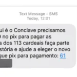 Novo golpe usa nome do Conclave para pedir pix para pagar marmitas de Cardeais